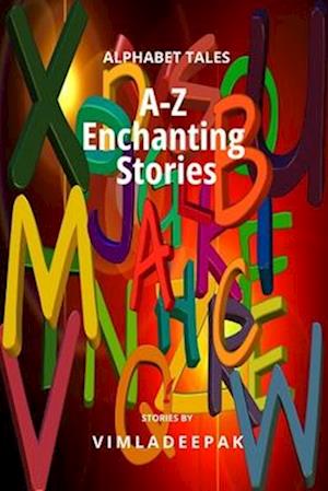 A-Z Enchanting Stories: ALPHABET TALES