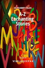 A-Z Enchanting Stories: ALPHABET TALES 