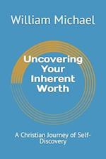 Uncovering Your Inherent Worth: A Christian Journey of Self-Discovery 