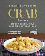 Exquisite and Savory Crab Recipes: Enjoy These Delicious Crab Dishes at Your Home 