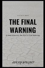 The Final Warning: A Deep Dive into the IPCC's Final Warning 