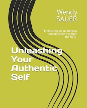 Unleashing Your Authentic Self: 'Embracing divine honesty and breaking free from the flock'.