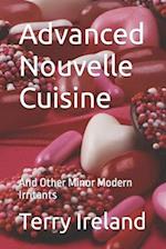 Advanced Nouvelle Cuisine: And Other Minor Modern Irritants 