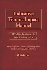Indicative Trauma Impact Manual ITIM: ITIM for Professionals 