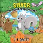 Silver the Squirrel and Friends 