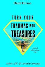 Turn Your Traumas Into Treasures: Mental Intercourse Volume 1 