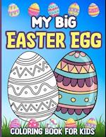 My Big Easter Egg Coloring Book For Kids: Large Size Easter Eggs for Toddlers 