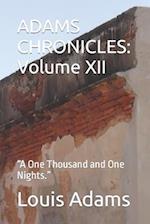 ADAMS CHRONICLES: Volume XII: "A One Thousand and One Nights." 