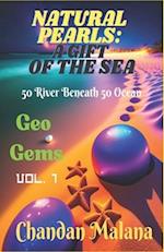 Natural Pearls: A Gift Of The Sea: 50 River Beneath 50 Ocean 