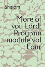 More of you Lord: Program module vol Four 