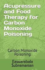 Acupressure Treatment and Food Therapy for Carbon Monoxide Poisoning: Carbon Monoxide Poisoning 