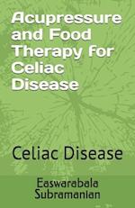 Acupressure Treatment and Food Therapy for Celiac Disease: Celiac Disease 