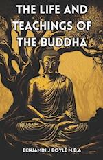 The Life and Teachings of the Buddha: A Comprehensive Guide to Buddhist Philosophy and Practice 