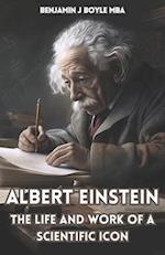 Albert Einstein: The Life and Work of a Scientific Icon 