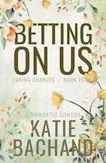 BETTING ON US: A Romantic Comedy 