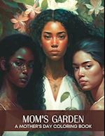 Mom's Garden: A Coloring Book for Mother's Day 