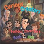 Curious Creators: A Famous Inventors Book for Kids 