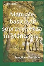 Manuale basico di sopravvivenza in Montagna.