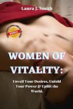 WOMEN OF VITALITY:: Unveil Your Desires, Unfold Your Power & Uplift the World. 