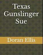 Texas Gunslinger Sue: Short Stories 