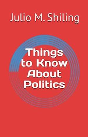 Things to Know About Politics