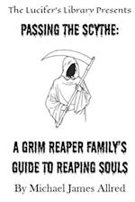 Passing the Scythe: A Grim Reaper Family's Guide to Reaping Souls 