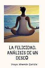 La felicidad. Análisis de un deseo