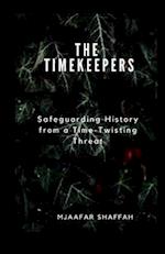 THE TIMEKEEPERS: Safeguarding History from a Time-Twisting Threat 