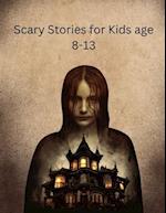 Scary Stories for Kids age 8-13 