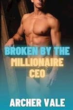Broken by the Millionaire CEO 