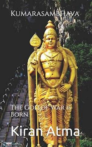 Kumarasambhava: The God of War is Born