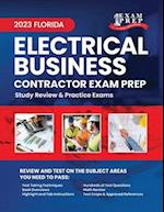 2023 Florida Electrical Contractor Business Exam Prep: 2023 Study Review & Practice Exams 