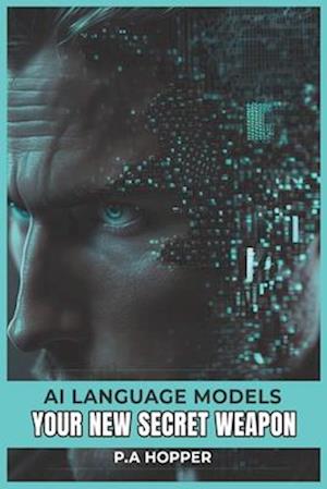 AI Language Models: Your New Secret Weapon