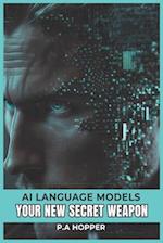 AI Language Models: Your New Secret Weapon 