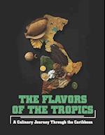 The Flavors of the Tropics: A Culinary Journey Through the Caribbean 