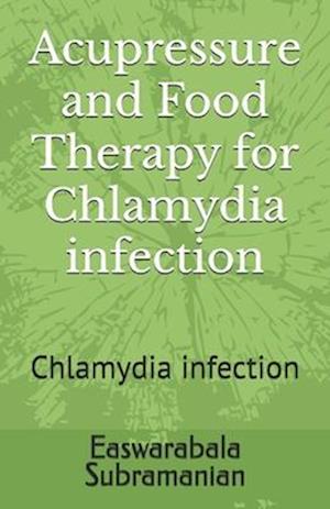 Acupressure and Food Therapy for Chlamydia infection: Chlamydia infection