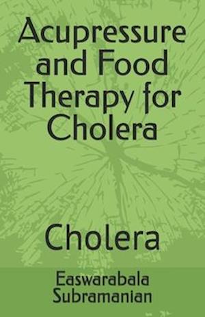 Acupressure and Food Therapy for Cholera: Cholera