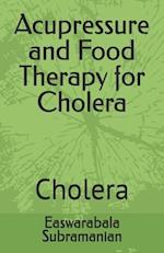 Acupressure and Food Therapy for Cholera: Cholera 