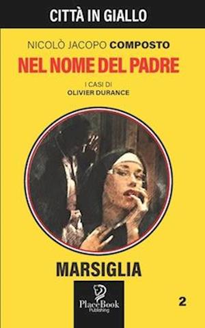 NEL NOME DEL PADRE - Marsiglia 2