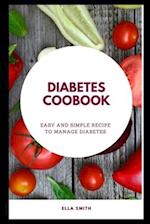 Diabetes cookbook: Easy and simple recipe to manage diabetes 