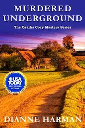 Murdered Underground: The Ozarks Cozy Mystery Series