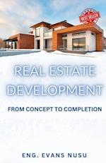 REAL ESTATE DEVELPOPMENT: FROM CONCEPT TO COMPLETION 