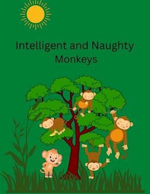 Intelligent and Naughty Monkeys