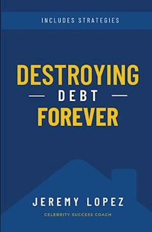 Destroying Debt Forever