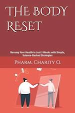 THE BODY RESET: Revamp Your Health in Just 3 Weeks with Simple, Science-Backed Strategies 