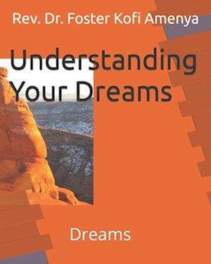 Understanding Your Dreams: Dreams
