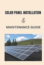 SOLAR PANEL INSTALLATION AND MAINTENANCE GUIDE 