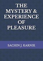 THE MYSTERY & EXPERIENCE OF PLEASURE 