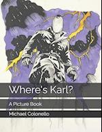 Where's Karl?: A Picture Book 