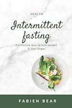 Intermittent Fasting: A effective way to lose weight & live longer 